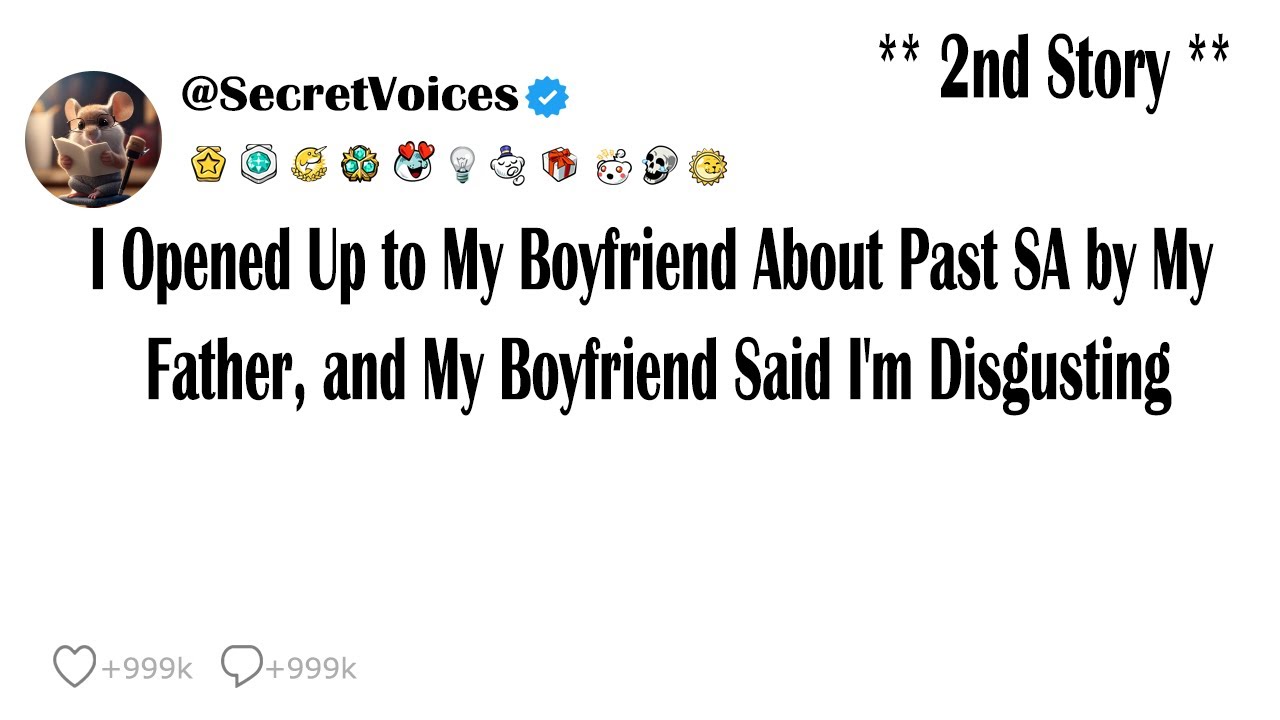 I Opened Up to My Boyfriend About Past SA by My Father, and My Boyfriend Said I'm Disgusting