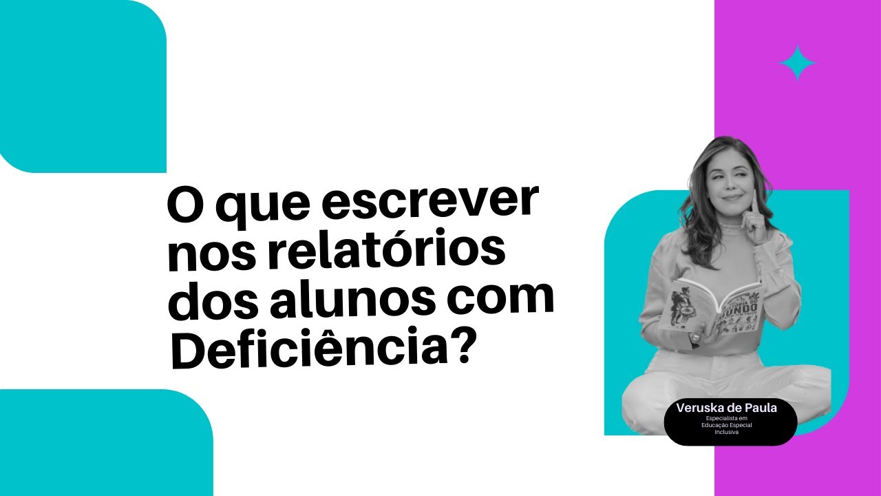 O que escrever no relatório do aluno com Deficiência?