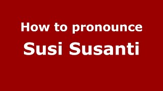 How to pronounce Susi Susanti