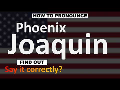 How to Pronounce Joaquin Phoenix?