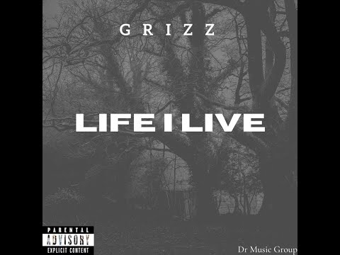 Grizz - Life I Live #LLDD