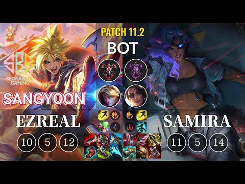 SRB Sangyoon Ezreal vs Samira Bot - KR Patch 11.2