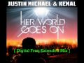 Justin Michael & Kemal - Her World Goes On ...