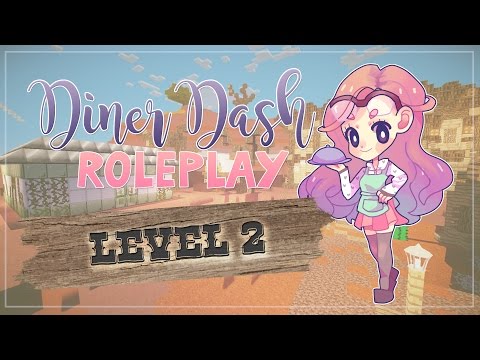Minecraft ≡ Diner Dash Roleplay Season 3  ≡ Level Two