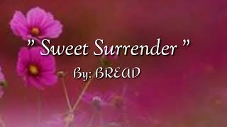 SWEET SURRENDER (lyrics)=BREAD=