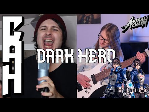 Dark Hero (Astral Chain) Cover - Chris Allen Hess Feat : Kade Kalka