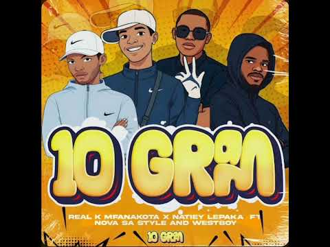 10 gram instrumental-REAL K MFANAKOTA and Natiey Lepaka feat.Nova Sa Style and WestBoy 