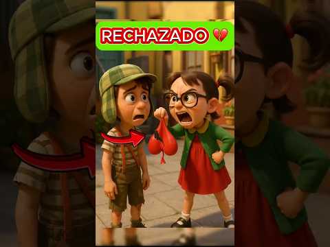 CHAVITO ES RECHAZADO POR SER POBRE 💰💔😭