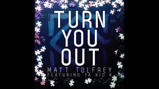 Matt Tolfrey Ya Kid K - Turn You Out (Kenny Dope Remix)