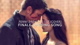 Penny Dreadful // Finale Opening Song (Cover)