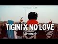 Tigini X No Love JAZ Scape Mashup Shubh Kikimoteleba