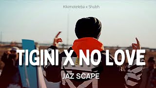 Tigini x No Love (JAZ Scape Mashup) • Shubh • 