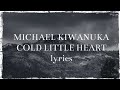 Michael Kiwanuka Cold Little Heart Lyrics