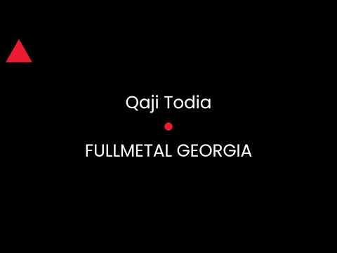 Qaji Todia - FULLMETAL GEORGIA