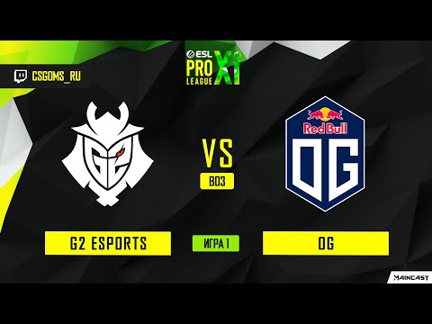 G2 Esports vs OG [Map 1, Mirage] (Best of 3) ESL Pro League | Groups