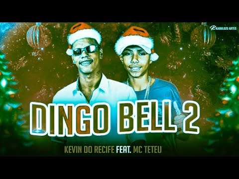 🔵🔴 BREGÃ FUNK KEVIN DO RECIFE E MC TETEU - DINGO BELL 2 - BREGA FUNK 2022