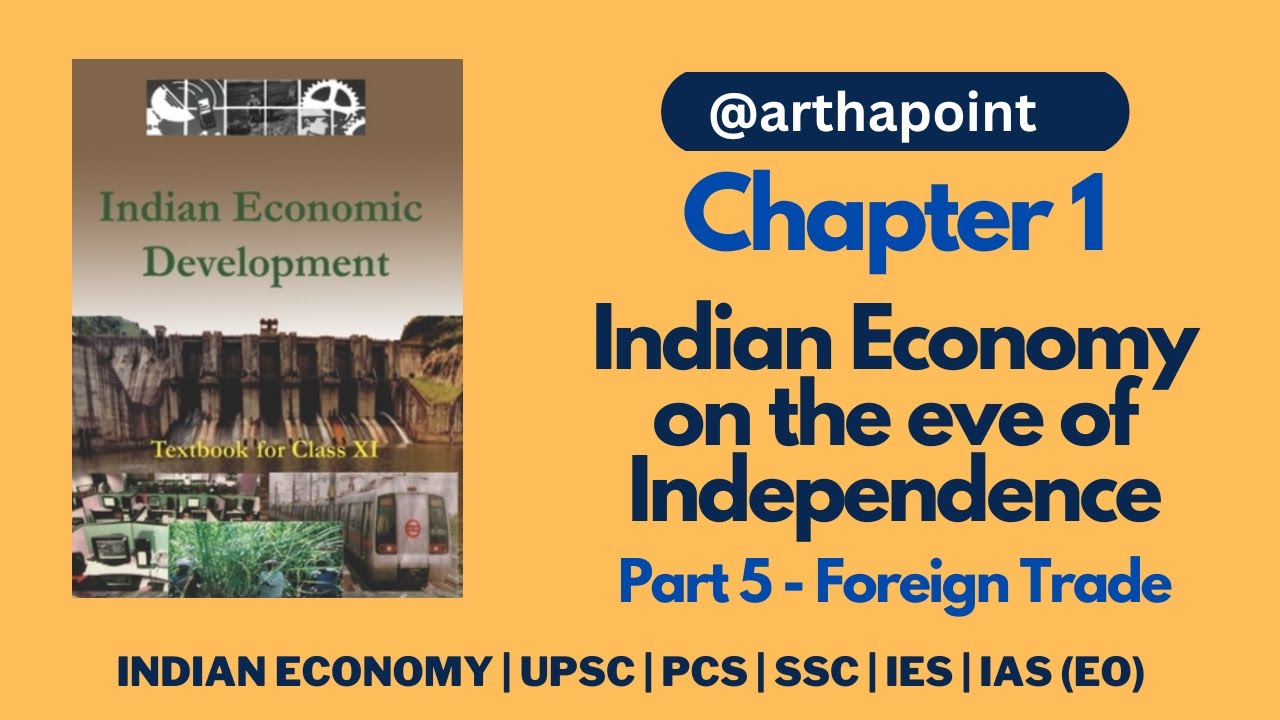 Economics | UPSC | Indian Economy | Foreign Trade Sector | Indian Economy on the eve of Independence