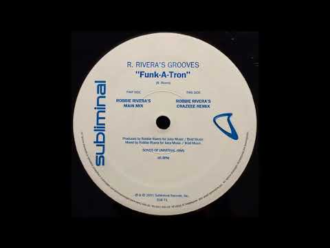 R Rivera Grooves – Funk A Tron (Robbie Rivera's Main Mix)