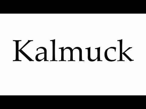 How to Pronounce Kalmuck