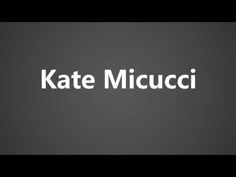 How To Pronounce Kate Micucci