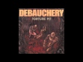 10. DEBAUCHERY - GOREOBSESSED MURDERERS (FROM THE ALBUM TORTURE PIT / DEBAUCHERY 2005)