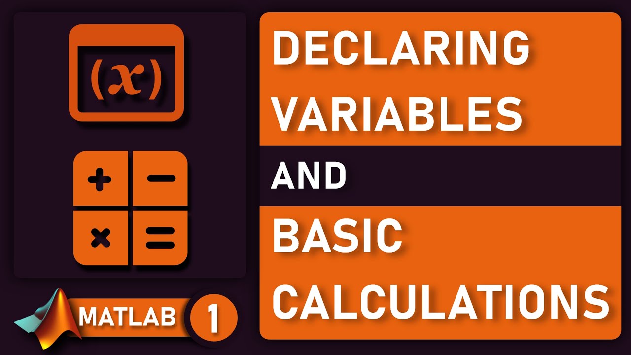 Declaring Variables & Basic Calculations In MATLAB | Tutorial # 1