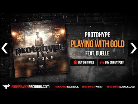 Protohype - Playing With Gold (feat. Duelle)