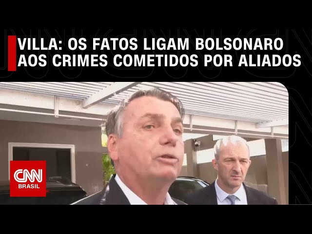 Villa: Os fatos ligam Bolsonaro aos crimes cometidos por aliados | CNN NOVO DIA