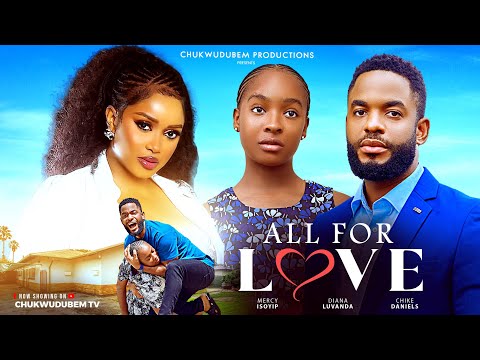 ALL FOR LOVE - Nigerian Movies 2025 Latest Full Movies