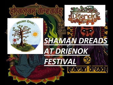 Drienok 2019 festival by SHAMAN DREADS