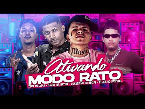 BARCA NA BATIDA, LUANZINHO DO RECIFE, ZECA MALVINA, FELIPE DO PASCOAL - ATIVANDO MODO RATO2023