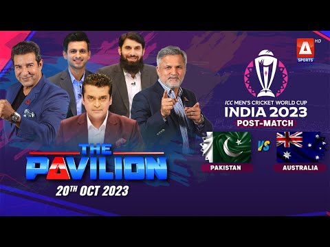 The Pavilion | 🇵🇰 PAKISTAN vs AUSTRALIA 🇦🇺 (Post-Match) Expert Analysis | 20 October 2023 | A Sports