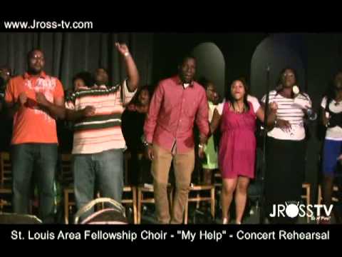 James Ross @ St. Louis Area Fellowship Choir (REHEARSAL) - "My Help" - www.Jross-tv.com