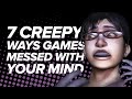 7 Creepiest Ways Games Messed With Your Mind