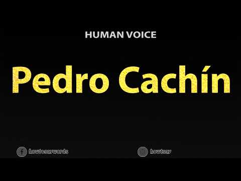How To Pronounce Pedro Cachin