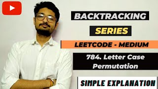 YouTube video '784. Letter Case Permutation | Backtracking Series | LEETCODE'