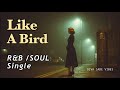 Like A Bird Official R B Soul Single Best Smooth Vocals DIVA SADE Vibes