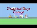 PEPPA PIG Granddad Dog S Garage