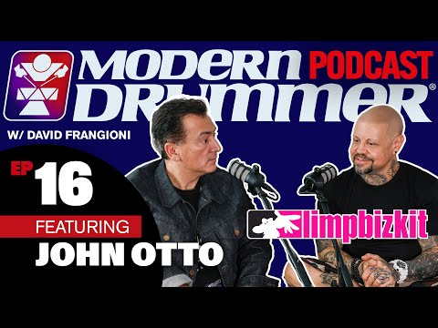 John Otto | Limp Bizkit | Modern Drummer Podcast with David Frangioni #16