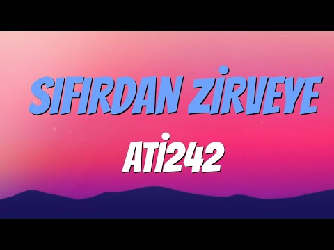 ATİ242 - SIFIRDAN ZİRVEYE (sözleri / lyrics video) 