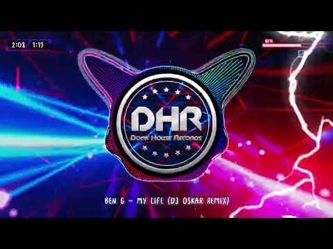 Ben G - My Life (Dj Oskar Remix) - DHR