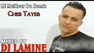 Cheb tayeb dir el khir remixer par dj lamine