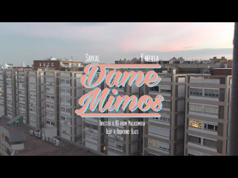 SAYKAL - DAME MIMOS (ft. K'NELILLA)