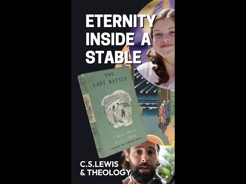 How A Stable Holds More Than We Could Ever Imagine. Lewis and The Last Battle.