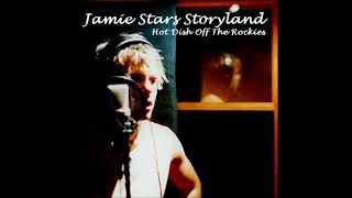 Jamie Stars Storyland - Hot Dish Off The Rockies (Full Album)