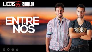 Luccas e Rinaldi - Entre Nós (Áudio Oficial)