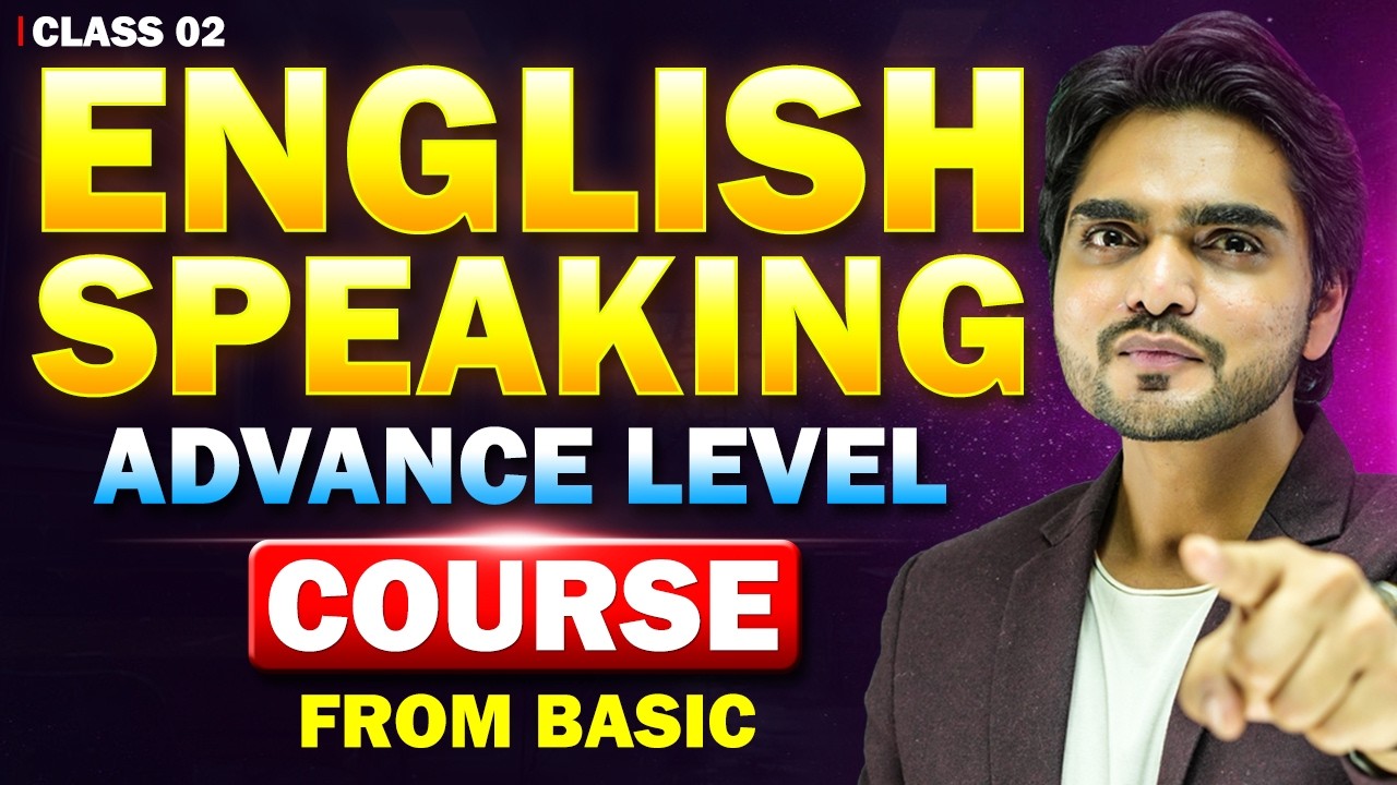 🔥 ADVANCE ENGLISH SPEAKING COURSE | CLASS 2 | BASIC TO ADVANCE | SPEAK LIKE CELEBRITIES