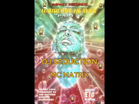 Dj Seduction Mc Matrix @ Hardcore Heaven 10th Febuary 1995