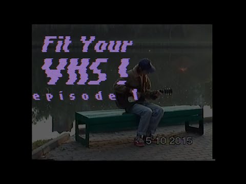 Fyodorovitch - (Fit Your VHS Sessions) - ep1