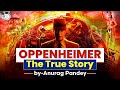 Oppenheimer: The Father of Atomic Bomb | Story You Didn’t Know | Oppenheimer Story | Bhagavad Gita